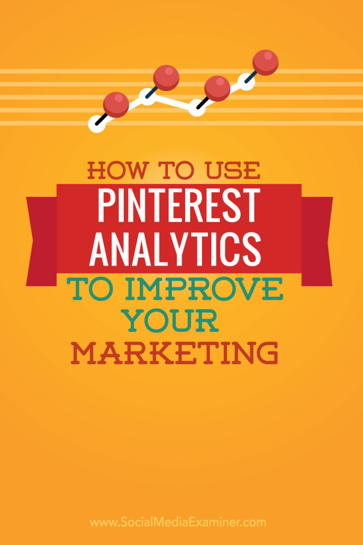 Comment utiliser Pinterest Analytics pour améliorer votre marketing: Social Media Examiner
