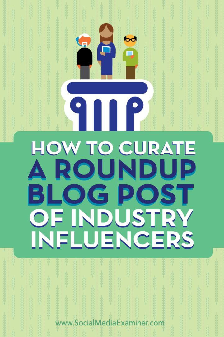 Comment organiser un article de blog Roundup d'influenceurs de l'industrie: examinateur de médias sociaux