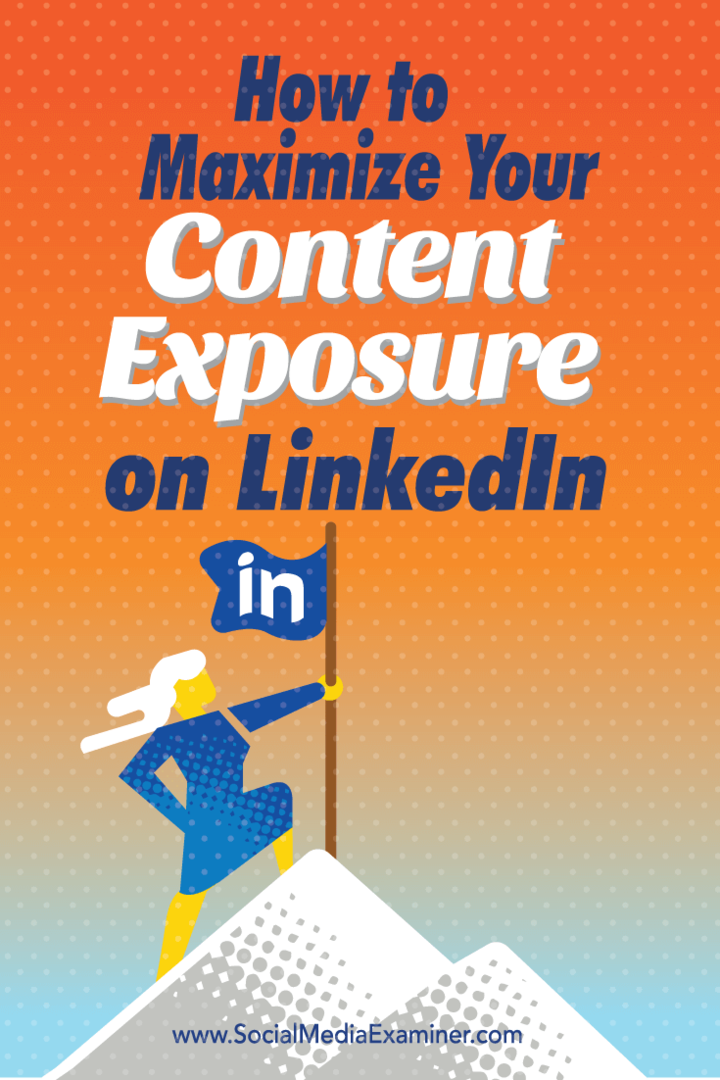 Comment maximiser votre exposition au contenu sur LinkedIn: Social Media Examiner