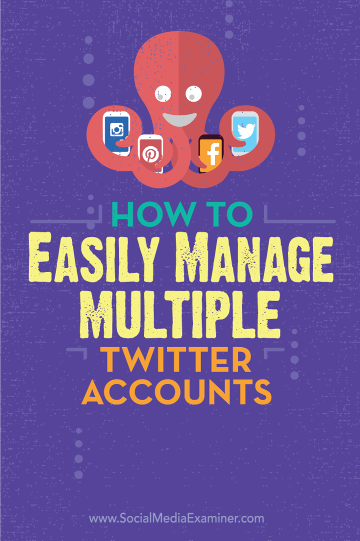Comment gérer facilement plusieurs comptes Twitter: Social Media Examiner