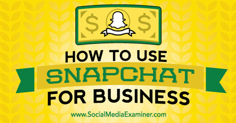 utiliser Snapchat pour les affaires