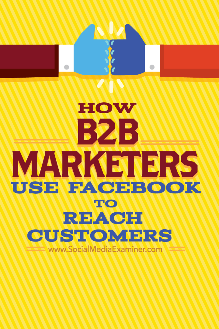 Comment les marketeurs B2B utilisent Facebook pour toucher leurs clients: Social Media Examiner