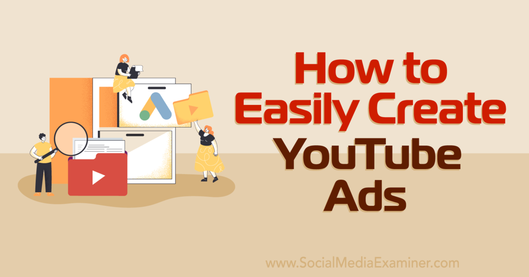 Comment créer facilement des annonces YouTube avec Google Ads Asset Library-Social Media Examiner