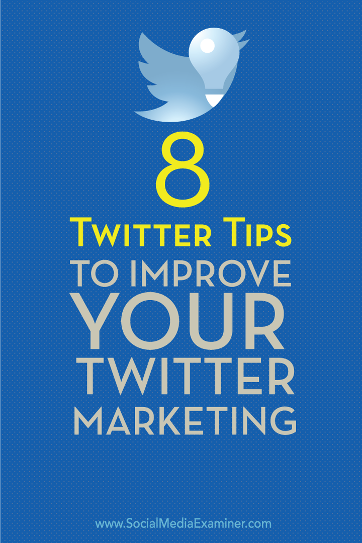 8 conseils Twitter pour améliorer votre marketing Twitter: Social Media Examiner