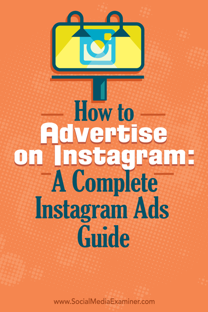 Comment faire de la publicité sur Instagram: un guide complet des publicités Instagram: Social Media Examiner