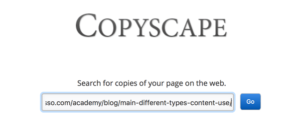 Copyscape peut vous aider à trouver du contenu copié ou plagié, même si vous ne l'auriez pas trouvé autrement.