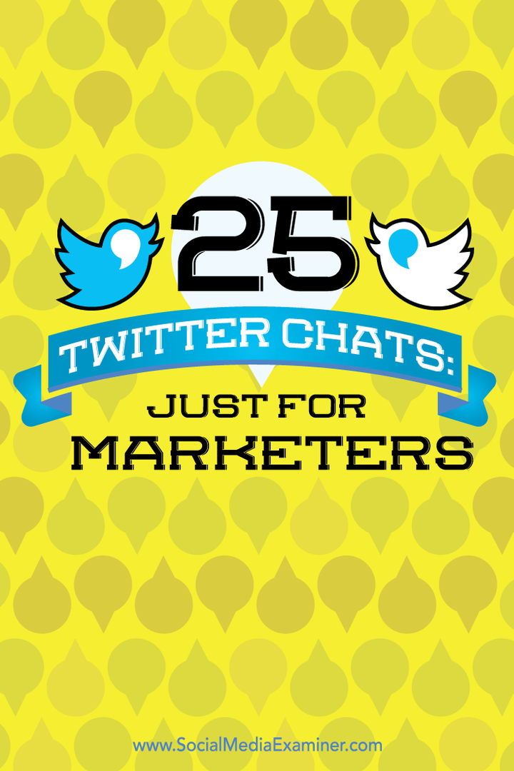 25 chats Twitter: Juste pour les spécialistes du marketing: examinateur des médias sociaux