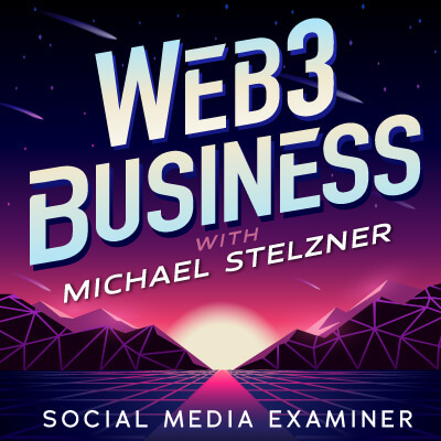Le podcast Web3 Business avec Michael Stelzner: examinateur des médias sociaux