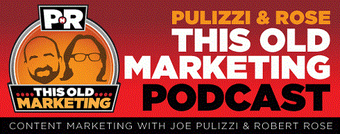 Joe Pulizzi et Robert Rose ont commencé leur podcast en novembre 2013.