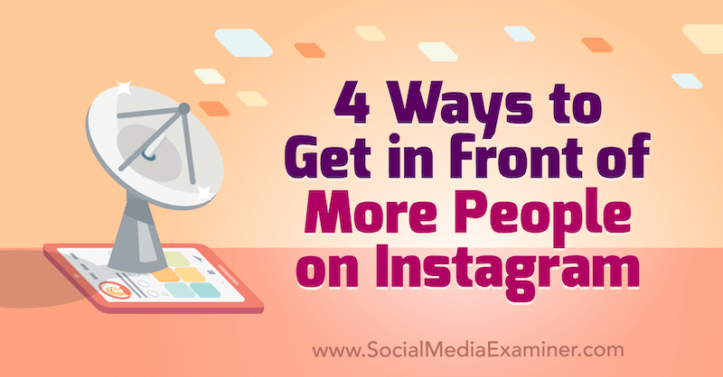 4 façons de rencontrer plus de gens sur Instagram par Marly Broudie sur Social Media Examiner.