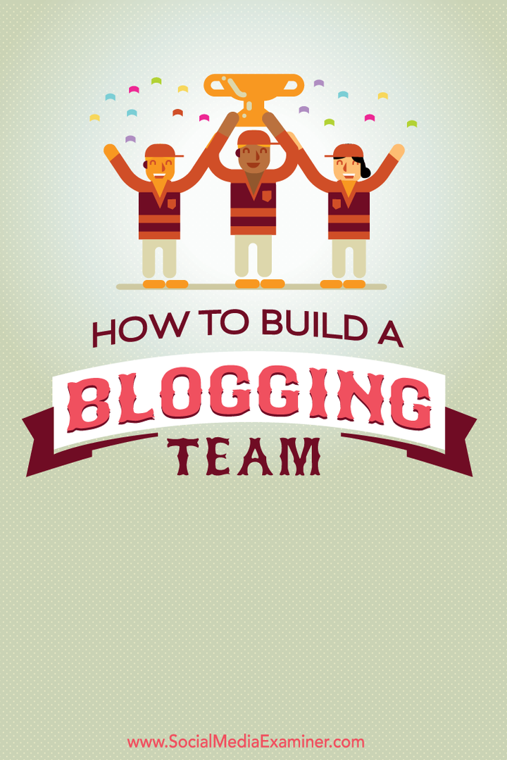 comment créer une équipe de blogueurs