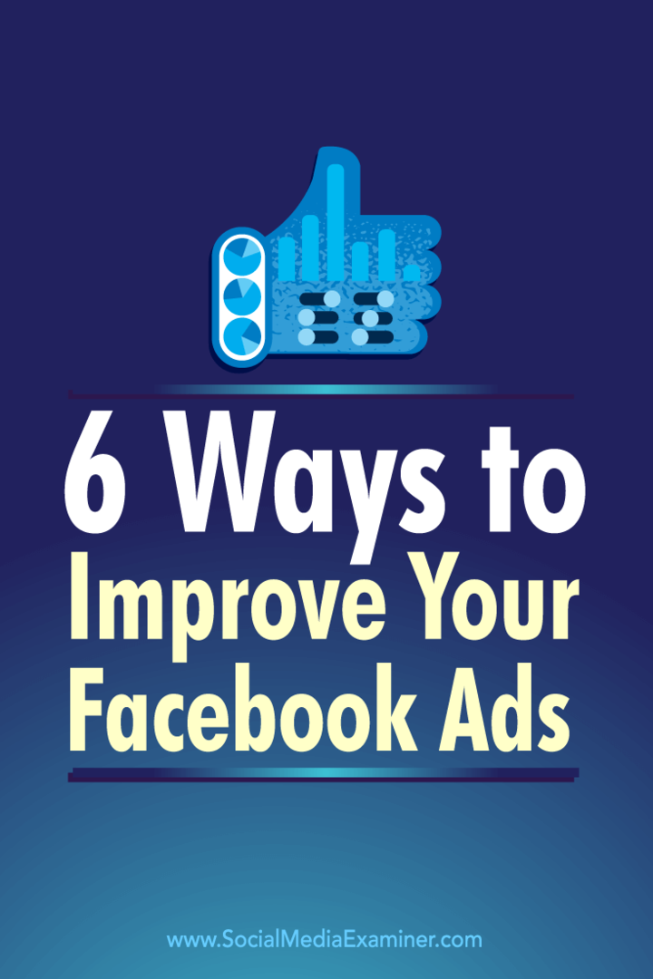 Conseils sur six façons d'utiliser les métriques publicitaires Facebook pour améliorer vos publicités Facebook.