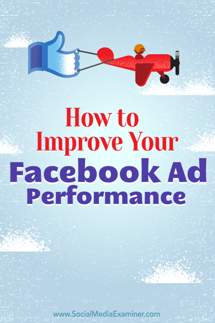 Comment améliorer les performances de vos annonces Facebook: Social Media Examiner