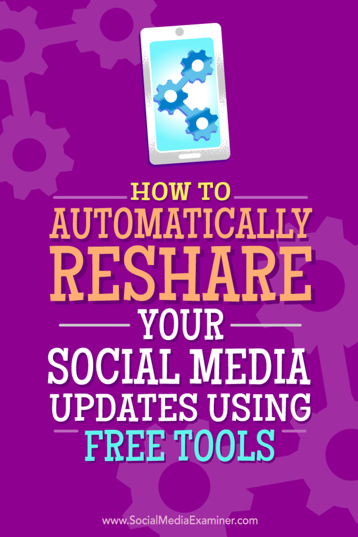 Comment partager automatiquement vos mises à jour sur les réseaux sociaux à l'aide d'outils gratuits: Social Media Examiner