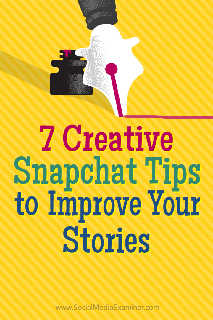 7 conseils créatifs sur Snapchat pour améliorer vos histoires: Social Media Examiner