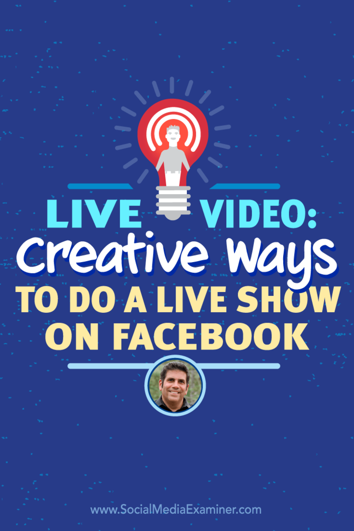 Vidéo en direct: façons créatives de faire une émission en direct sur Facebook: examinateur des médias sociaux