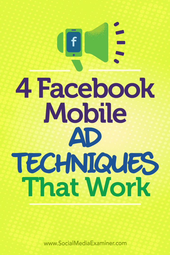 4 Techniques de publicité mobile Facebook qui fonctionnent par Stefan Des sur Social Media Examiner.