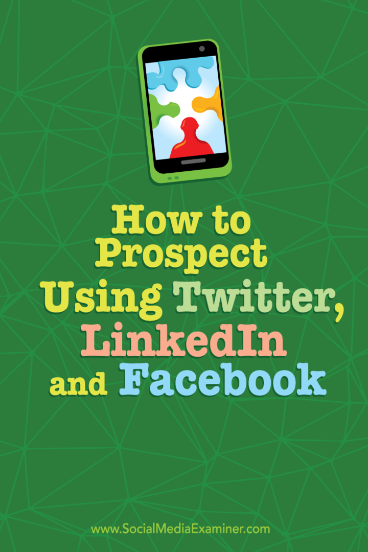 Comment prospecter en utilisant Twitter, LinkedIn et Facebook: Social Media Examiner