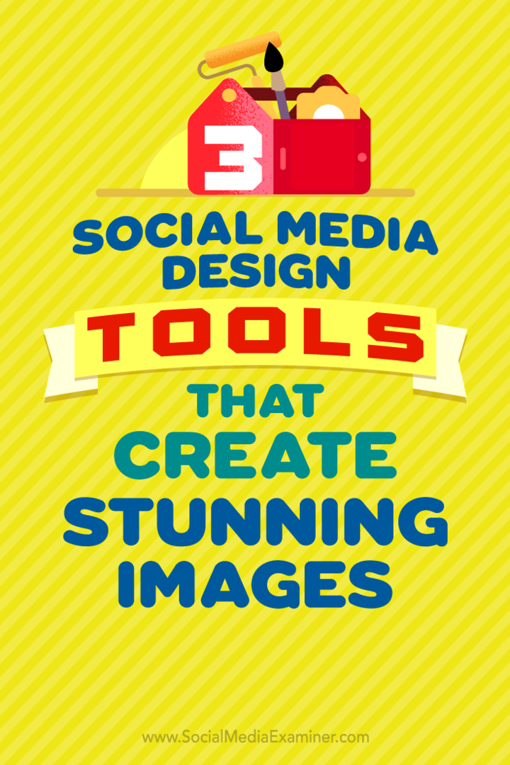 3 outils de conception de médias sociaux qui créent de superbes images par Peter Gartland sur Social Media Examiner.