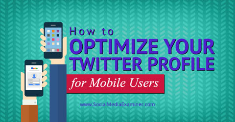 optimisez votre profil Twitter pour mobile