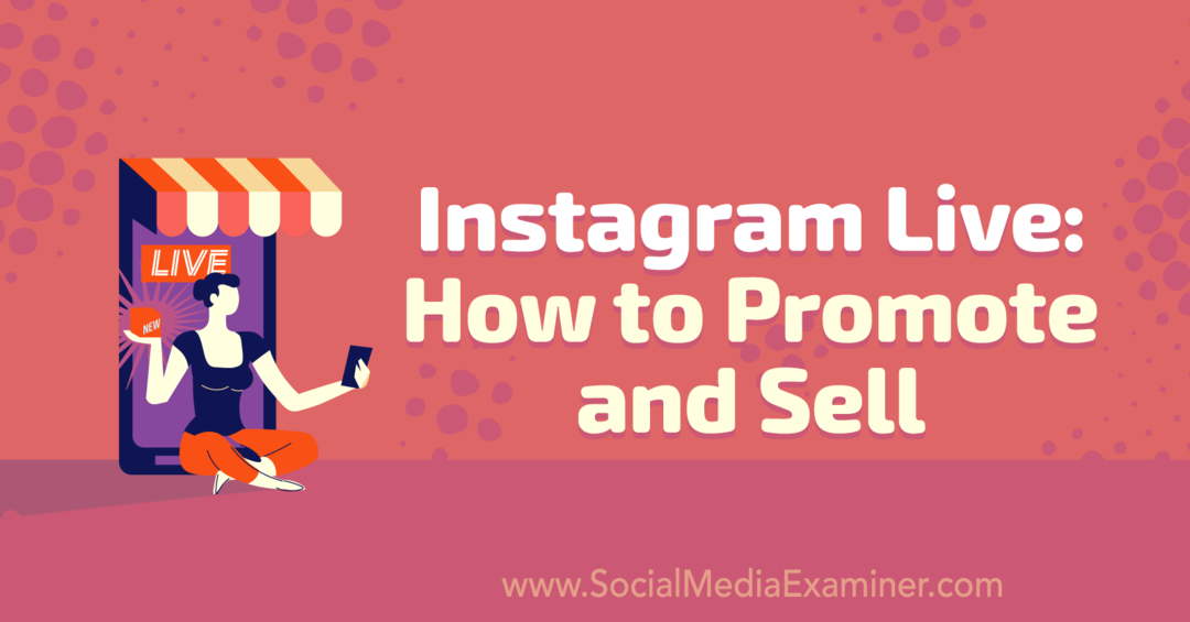 Instagram Live: Comment promouvoir et vendre: Social Media Examiner