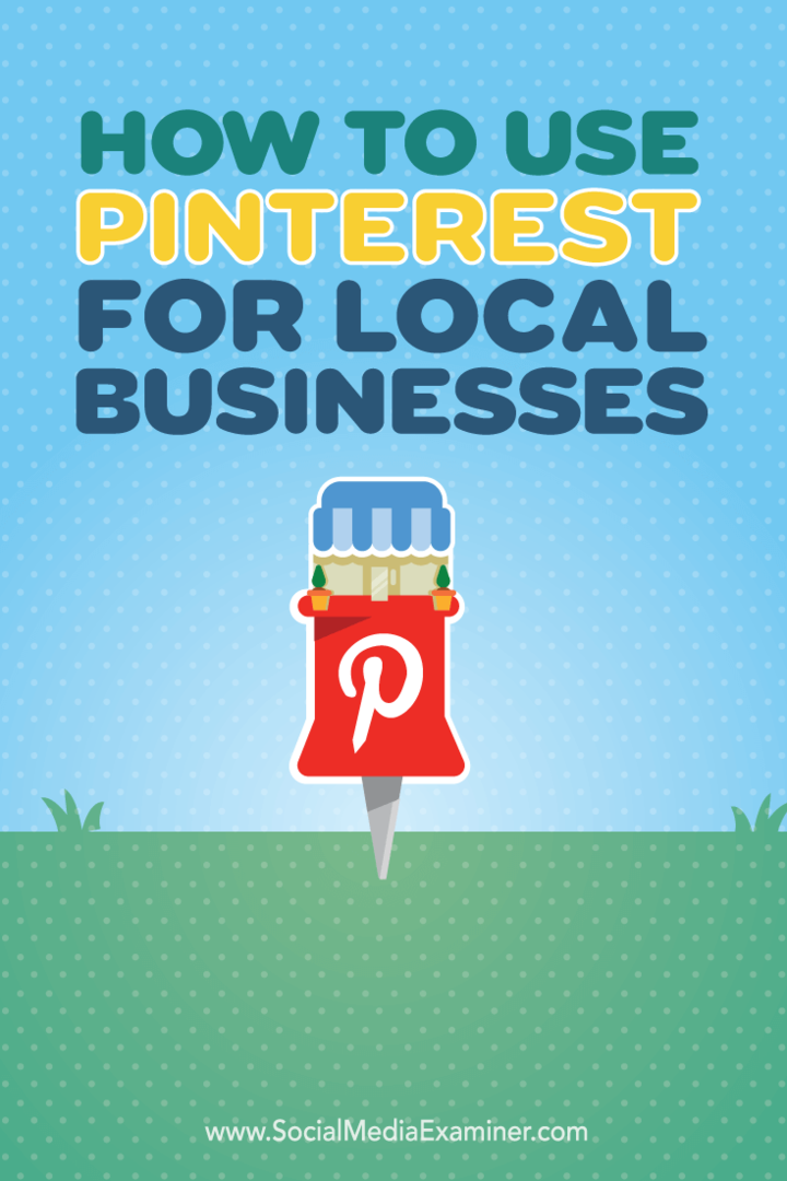 Comment utiliser Pinterest pour les entreprises locales: examinateur de médias sociaux