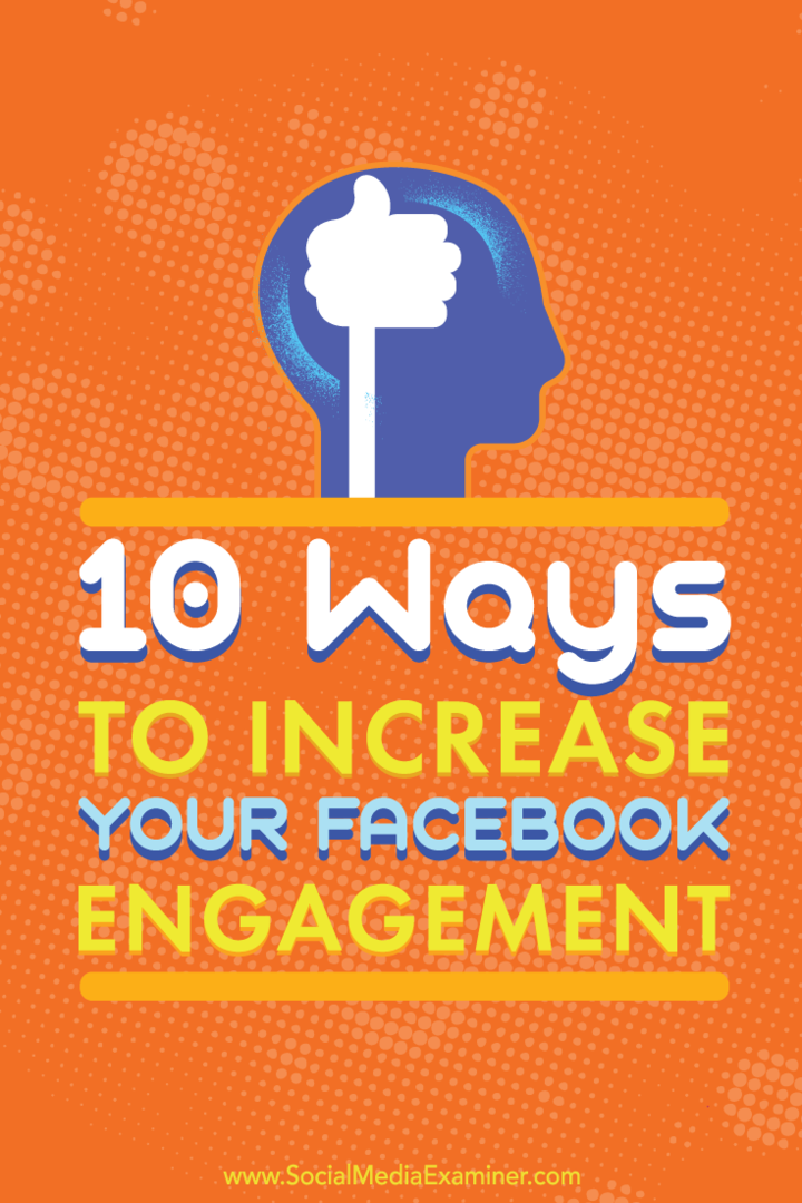 Conseils sur 10 façons d'augmenter l'engagement sur les publications de votre page d'entreprise Facebook.