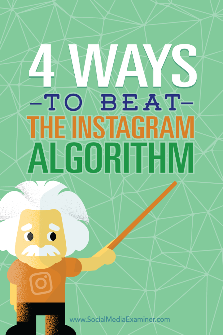 4 façons de battre l'algorithme Instagram: Social Media Examiner
