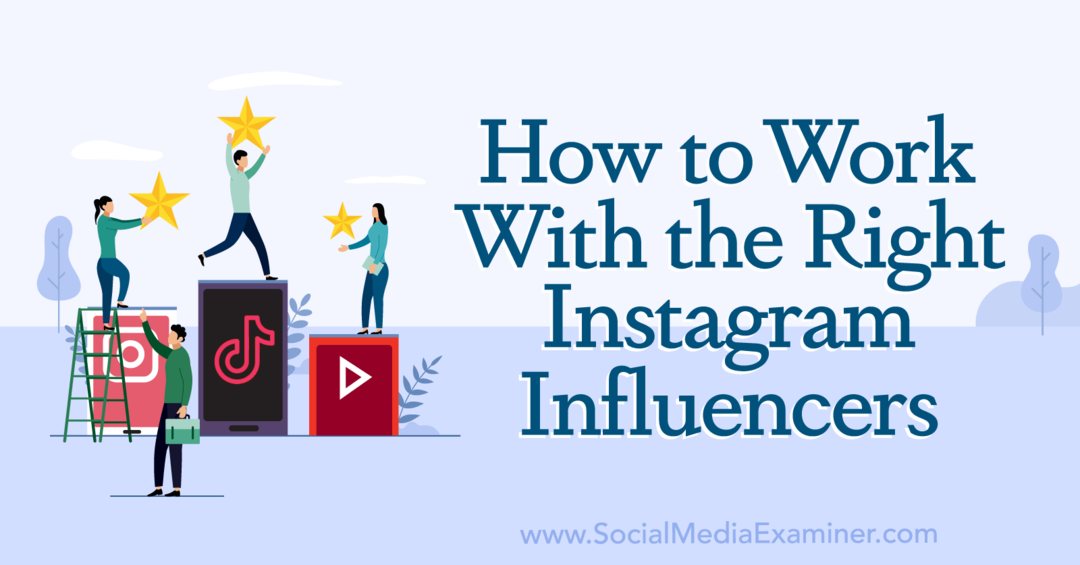 Comment travailler avec les bons influenceurs Instagram-Social Media Examiner