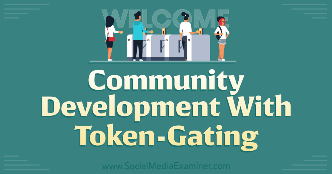 Développement communautaire avec Token-Gating: examinateur des médias sociaux
