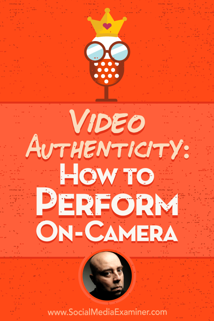 Authenticité vidéo: comment jouer à la caméra avec les idées de David H Lawrence XVII sur le podcast marketing des médias sociaux.