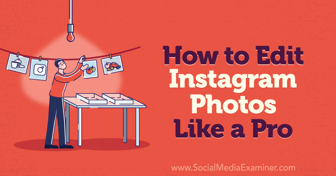 Comment éditer des photos sur Instagram comme un examinateur pro-réseaux sociaux