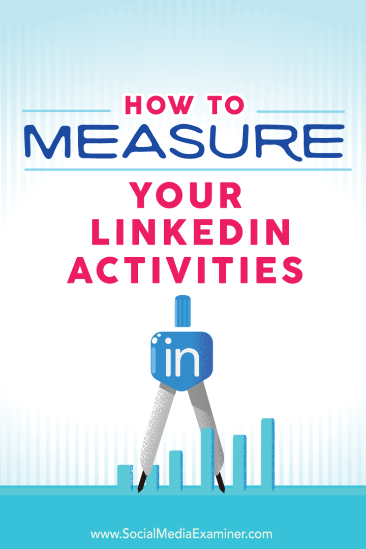 Comment mesurer vos activités LinkedIn: Social Media Examiner