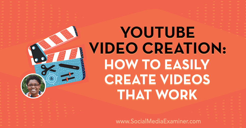 Création de vidéos YouTube: Comment créer facilement des vidéos qui fonctionnent avec les idées de Diana Gladney sur le podcast marketing des médias sociaux.
