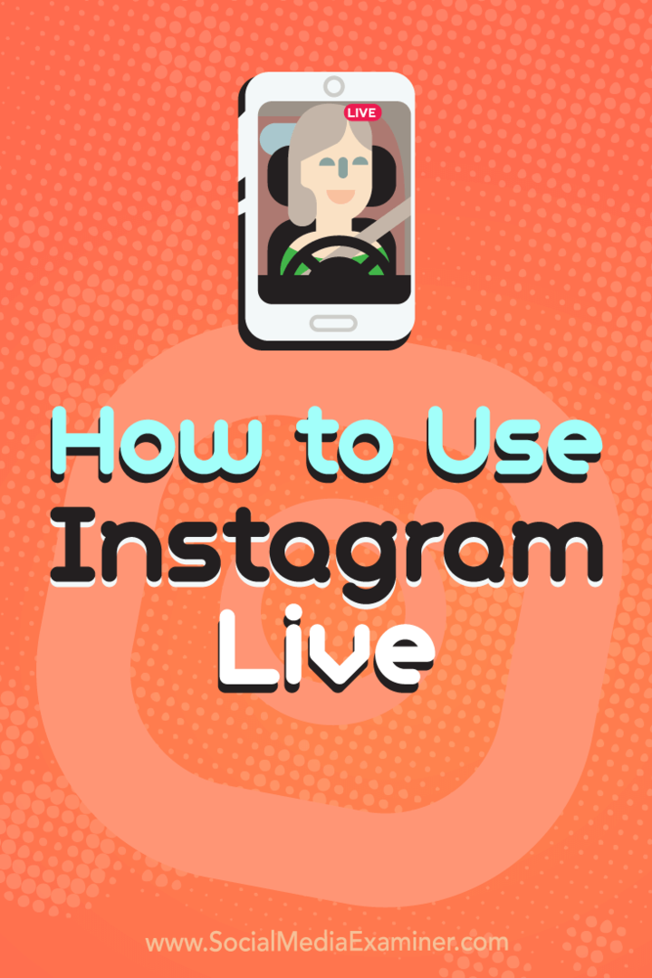 Comment utiliser Instagram Live par Kristi Hines sur Social Media Examiner.
