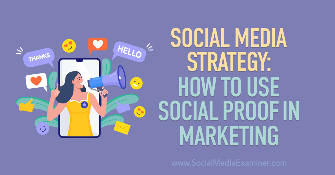 Stratégie de médias sociaux: comment utiliser la preuve sociale dans le marketing - Examinateur de médias sociaux
