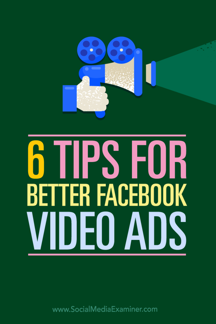 Conseils sur six façons d'utiliser la vidéo dans vos publicités Facebook.