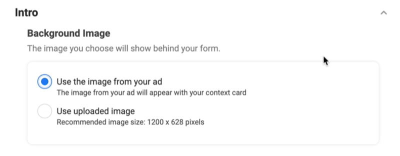 Les publicités de plomb Facebook créent une nouvelle option de formulaire de prospect pour utiliser une image d'arrière-plan avec l'utilisation de l'image de votre option d'annonce sélectionnée