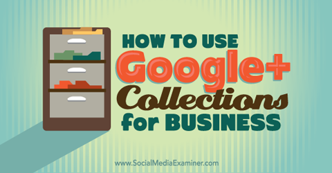 utiliser les collections google + pour les entreprises