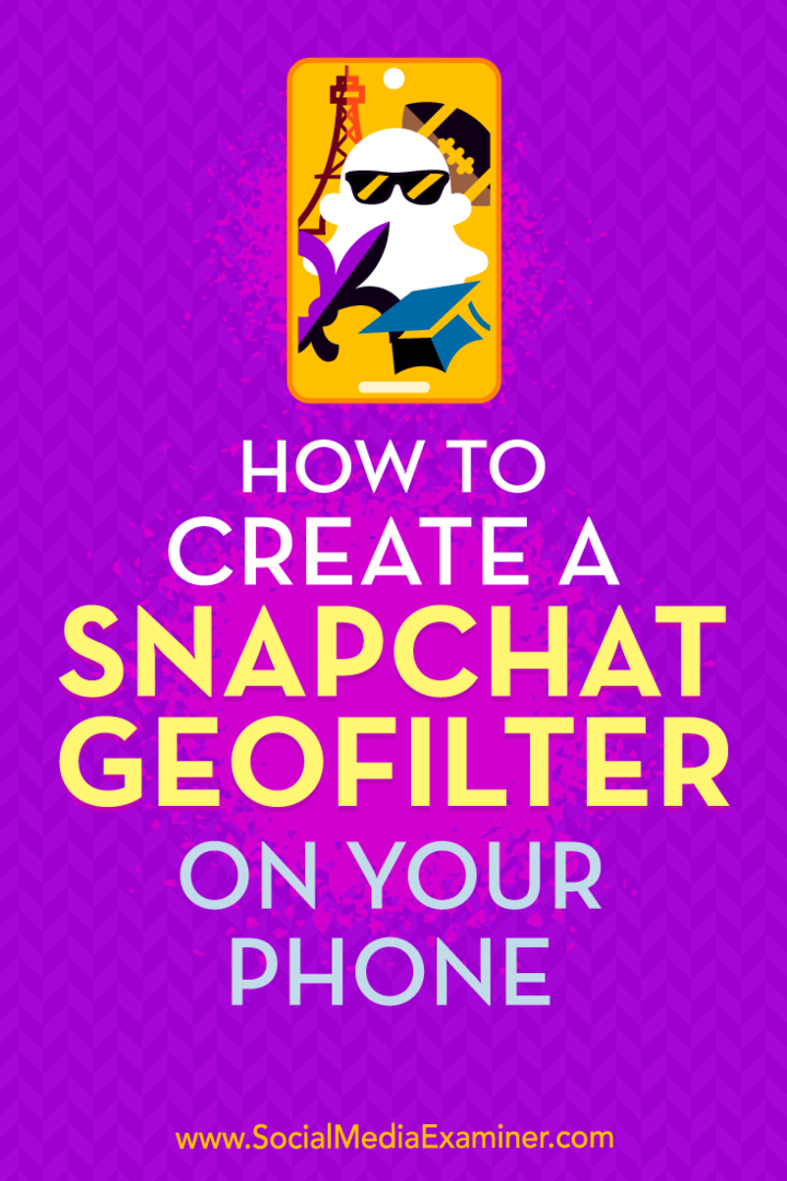Comment créer un Geofilter Snapchat sur votre téléphone par Shaun Ayala sur Social Media Examiner.