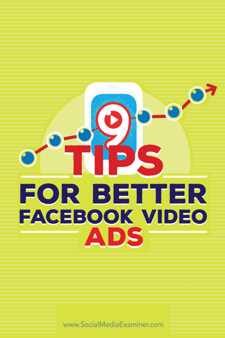 Conseils sur neuf façons d'améliorer vos publicités vidéo Facebook.