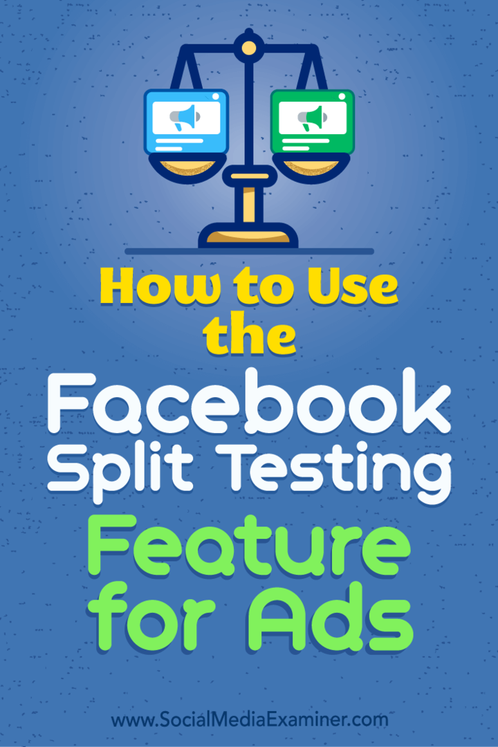 Comment utiliser la fonctionnalité de test fractionné de Facebook pour les publicités: Social Media Examiner