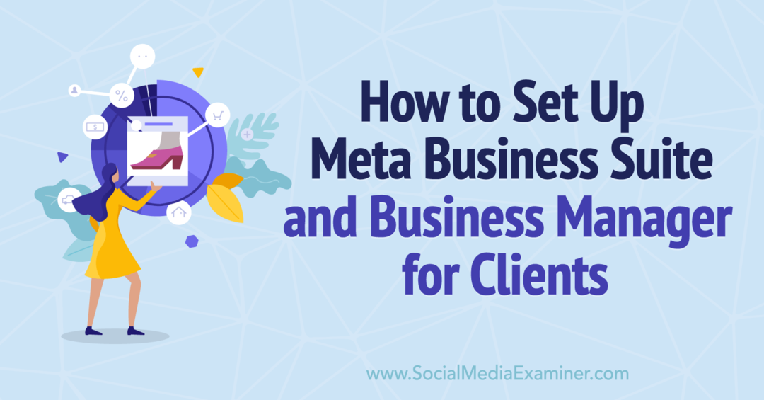 Comment configurer Meta Business Suite et Business Manager pour les clients-Social Media Examiner